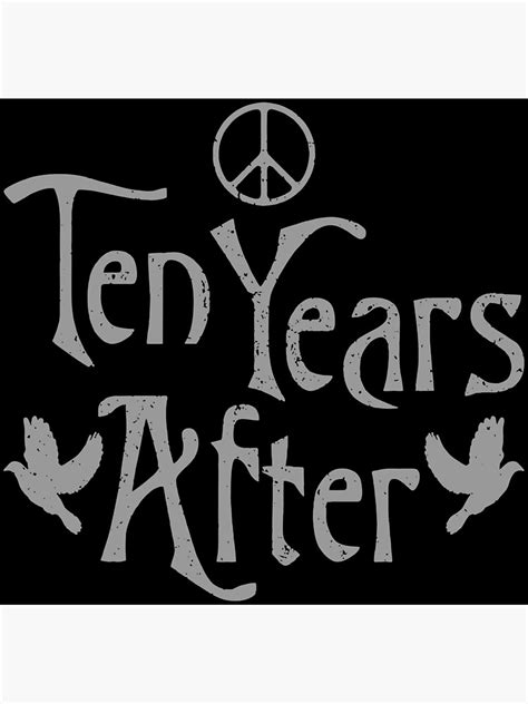 Ten Years After Poster For Sale By Evanswilderman Redbubble