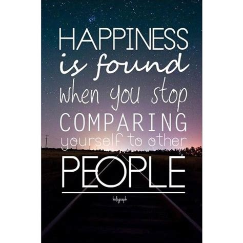 Happiness Is Found When You Stop Comparing Yourself To