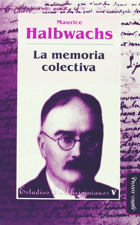 Maurice Halbwachs Memoria Individual Y Memoria Colectiva 1925