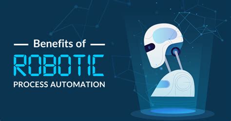 Top 15 Business Benefits Of Rpa Robotic Process Automation Adoption