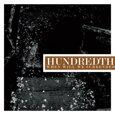 Hundredth When Will We Surrender 2010 Cd Discogs
