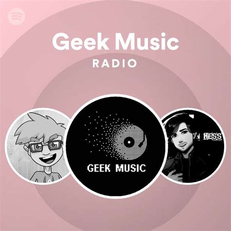 Geek Music Radio Playlist By Spotify Spotify