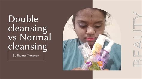 Double Cleansing Vs Normal Cleansing Youtube