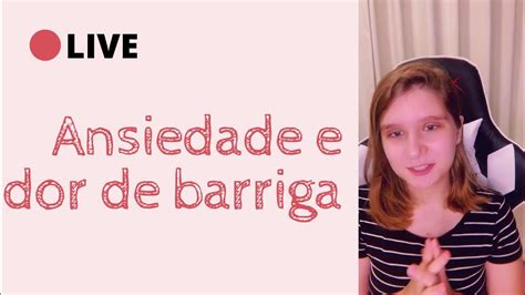 Dor De Barriga Por Ansiedade