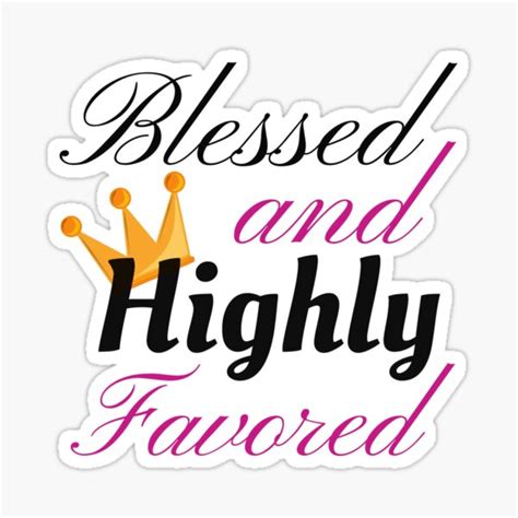 Blessed And Highly Favored Sticker For Sale By P9designs Redbubble