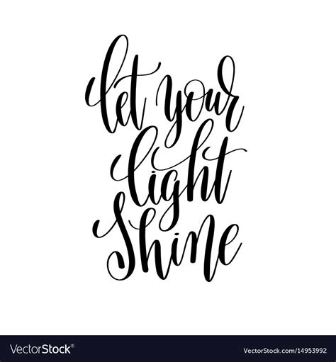 Let Your Light Shine Black And White Hand Written Vector Image