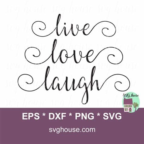 See more of mommies survive on love, laughter, and wine on facebook. Live Love Laugh SVG Inspirational SVG File. Love Svg File.