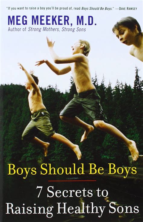 Boys Should Be Boys 7 Secrets To Raising Healthy Sons 1041 Best