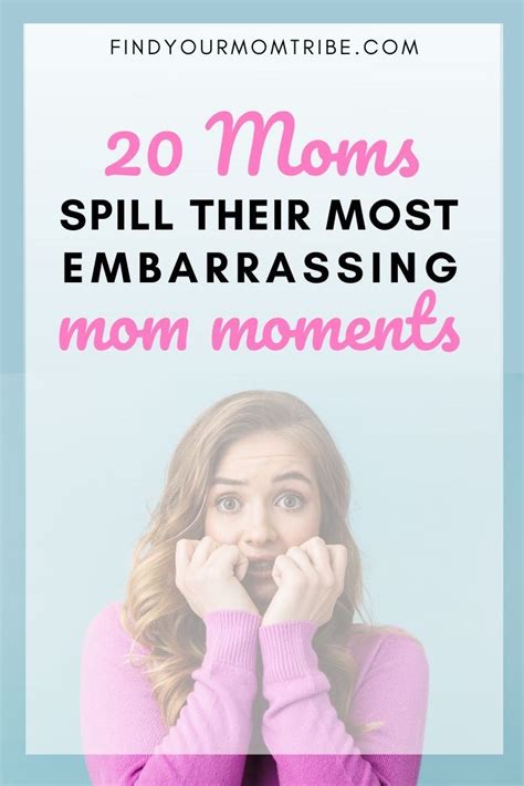 20 Moms Spill Their Most Embarrassing Mom Moments Mom Moment Mom