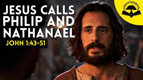 Jesus Calls Philip And Nathanael John 143 51 The Chosen Scripture To