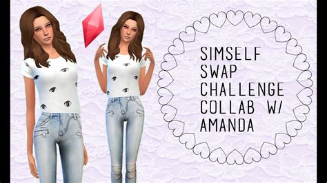 Sim Self Swap Challenge Collab W Amanda Simmer Youtube