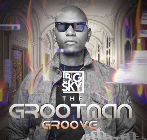 Dj Big Sky Changes Piano Narratives With The Grootman Groove Ep Zatunes