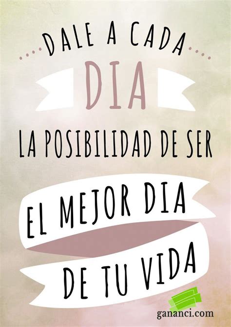 Frases De Motivacion Para Empezar El Dia