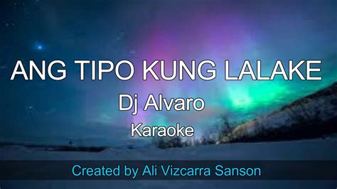 Ang Tipo Kong Lalake Dj Alvaro Karaoke One Youtube