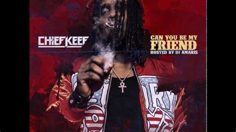 Chief Keef Can You Be My Friend Clean Youtube