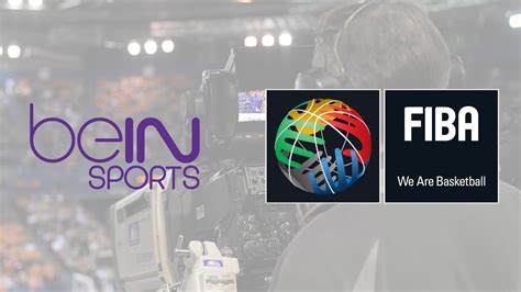 Fiba Extends Media Rights Deal With Bein Sports In The Mena Region