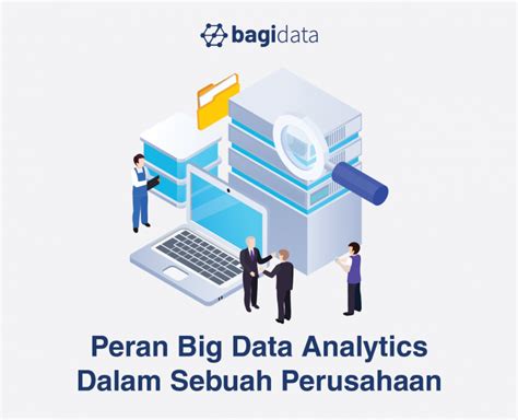 Peran Big Data Analytics Dalam Sebuah Perusahaan Bagidata