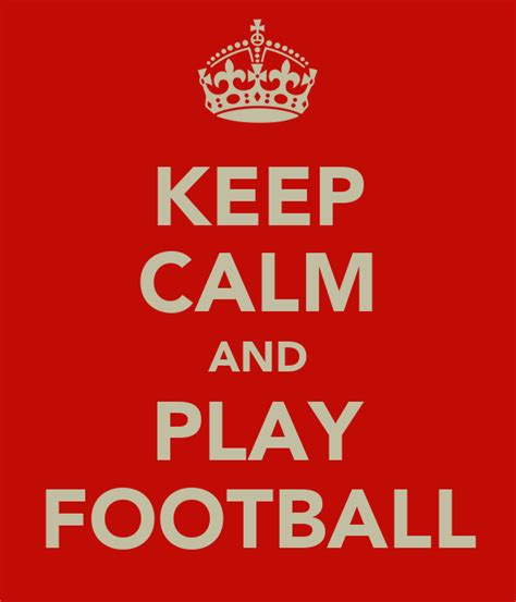 Keep Calm And Play Football Poster Yasser Keep Calm O Matic