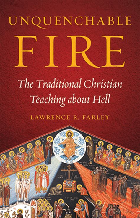 Unquenchable Fire The Traditional Christian Teaching About Hell