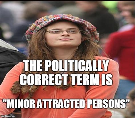 Minor Attracted Persons Are A Thing Not A Hoax Imgflip