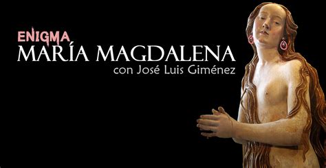 Enigma María Magdalena José Luis Giménez Edenex La Radio Del Misterio