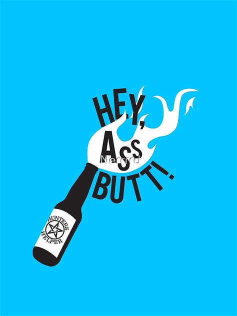 supernatural hey ass butt t shirt by nerrrrd redbubble