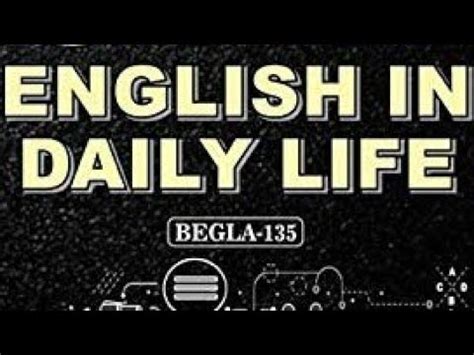 BEGLA 135 QUESTION PAPER ENGLISH IN DAILY LIFE IGNOU 1SEMESTER YouTube