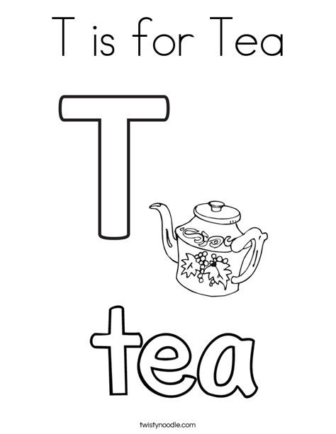 The ford model t, also known as tin lizzie is a vintage car produced by the ford motor company. T is for Tea Coloring Page - Twisty Noodle