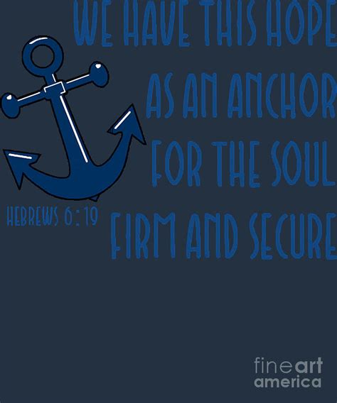 We Have This Hope As An Anchor For The Soul Firm And Secure Bible Verse