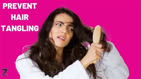 How To Prevent Your Hair From Tangling Best Ideas To Stop Your Hair
