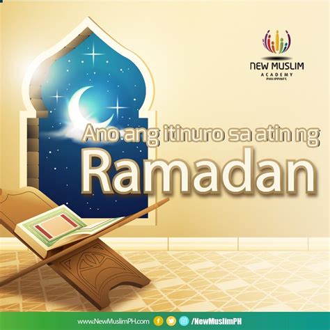 Ano Ang Itinuro Sa Atin Ng Ramadan New Muslim Academy Philippines