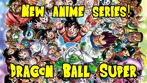 Dragon ball super's new opening sequence previewed in screenshots (feb 4, 2017). NEW DRAGON BALL SERIES! Dragon Ball Chō (Super) OFFICIALLY ANNOUNCED! - YouTube