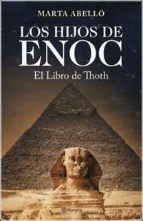 Libro de enoc pdfs / ebooks. Los hijos de Enoc. El libro de Thoth de Editorial Planeta «PDF | EPUB»
