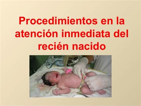 Atencion Inmediata Del Recien Nacido