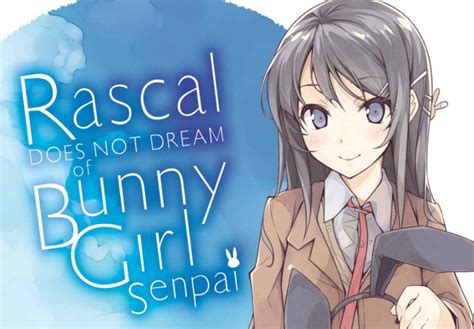 Rascal Does Not Dream Of Bunny Girl Senpai All