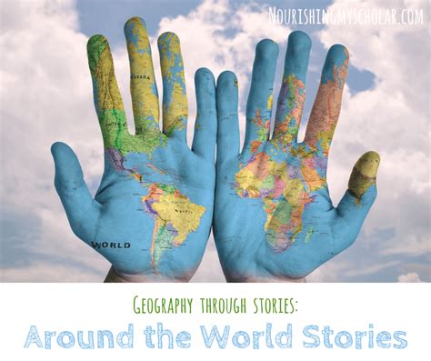 Geography Through Stories Around The World Stories Nourishing My Scholar