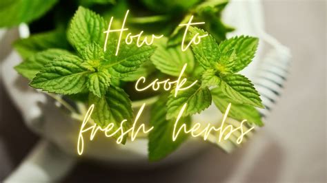 How To Cook Fresh Herbs Youtube
