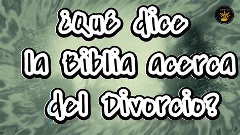 Qu Dice La Biblia Acerca Del Divorcio Pan De Vida Diario