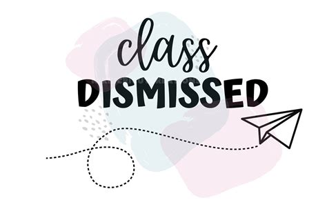 Class Dismissed Svg File For Cricut Etsy