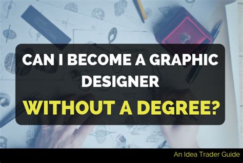 Can I Become a Graphic Designer Without a Degree?