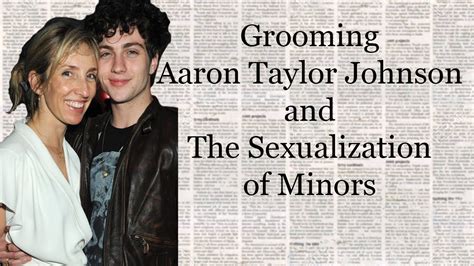Grooming Aaron Taylor Johnson Youtube