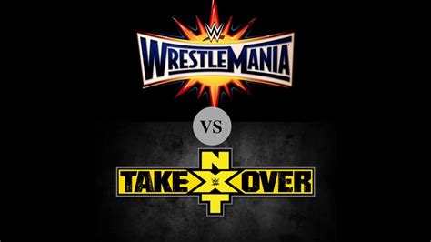 Wwe Nxt Takeover And Wrestlemania 33 Predictions Which Is Going To Be A