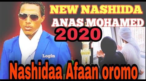 New Nashidaa Afaan Oromo Anas Mohammed 2020 Full Hd Youtube
