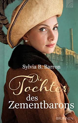 Die Tochter Des Zementbarons German Edition Ebook Barron Sylvia B