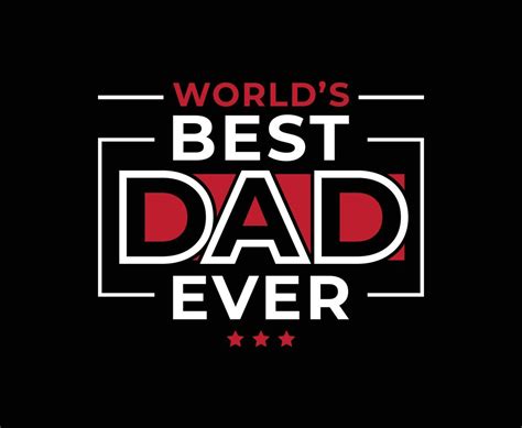 Worlds Best Dad Ever Typography Print Ready T Shirt Design 8146755