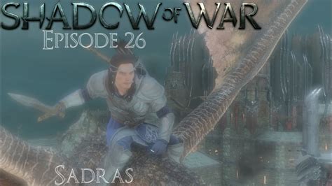 Shadow Of War Sadras YouTube