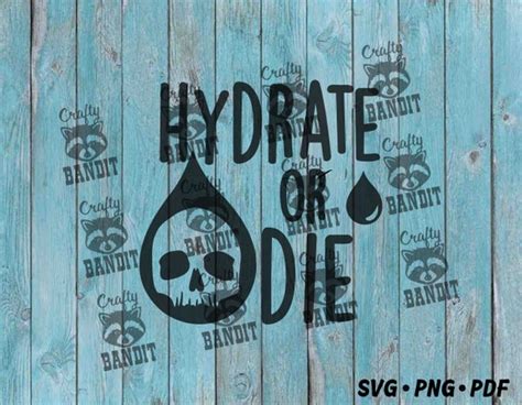 Hydrate Or Die Svg For Cricut And Silhouette Hydration Svg Etsy Singapore