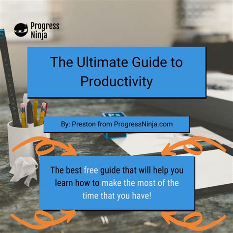 The Ultimate Guide To Productivity How To Make The Most Of Your Time