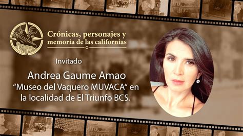 Crónicas de las Californias T2E16 Andrea Gaume Museo del Vaquero