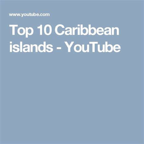 top 10 caribbean islands youtube caribbean islands caribbean island